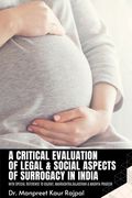 A Critical Evaluation of Legal & Social Aspects of Surrogacy in India (en Inglés)