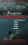 The Bluegrass Conspiracy: An Inside Story of Power, Greed, Drugs & Murder (en Inglés)