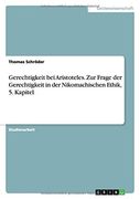 Gerechtigkeit bei Aristoteles. Zur Frage der Gerechtigkeit in der Nikomachischen Ethik, 5. Kapitel (German Edition)