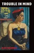 Trouble in Mind (Illuminations) (en Inglés)