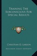 training the subconscious for special results (en Inglés)