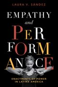 Empathy and Performance: Enactments of Power in Latinx America (en Inglés)