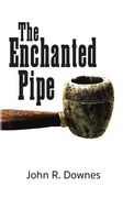 The Enchanted Pipe (en Inglés)