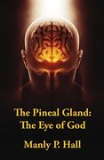 The Pineal Gland: The eye of god 