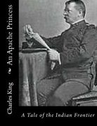 An Apache Princess: A Tale of the Indian Frontier (en Inglés)