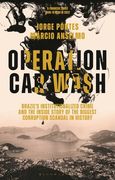 Operation Car Wash: Brazil's Institutionalized Crime and the Inside Story of the Biggest Corruption Scandal in History (en Inglés)