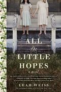All the Little Hopes: A Novel (en Inglés)
