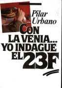 Con la Venia. Yo Indague el 23F.