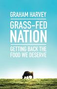 Grass-Fed Nation: Getting Back the Food we Deserve (en Inglés)