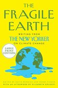The Fragile Earth: Writings From the new Yorker on Climate Change (en Inglés)