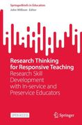 Research Thinking for Responsive Teaching: Research Skill Development with In-Service and Preservice Educators (en Inglés)