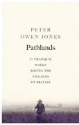 Pathlands: Tranquil Walks Through Britain (en Inglés)