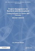 Project Management for Research and Development: Guiding Innovation for Positive r&d Outcomes (Best Practices in Portfolio, Program, and Project Management)