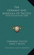 the germany and agricola of tacitus: with english notes (1850) (en Inglés)