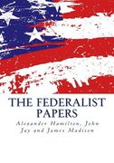 The Federalist Papers (en Inglés)