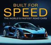 Built for Speed: World'S Fastest Road Cars: The World'S Fastest Road Cars: (en Inglés)