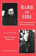 barb of fire,twenty poems of blessed elizabeth of the trinity with selected passages from blessed columba marmion