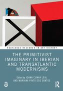 The Primitivist Imaginary in Iberian and Transatlantic Modernisms (en Inglés)