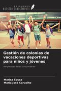 Gestión de colonias de vacaciones deportivas para niños y jóvenes. Perspectivas de los consumidores