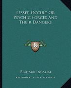 lesser occult or psychic forces and their dangers