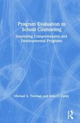 Program Evaluation in School Counseling: Improving Comprehensive and Developmental Programs (en Inglés)