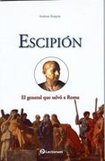 Escipión. El General que Salvó a Roma (Guerreros y Estrategas