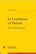 La Correlation En Francais: Etude Morphosyntaxique (en Francés)