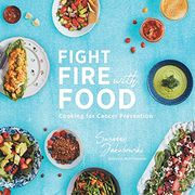 Fight Fire With Food: Cooking for Cancer Prevention (en Inglés)