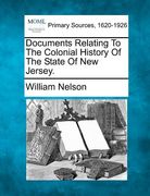 documents relating to the colonial history of the state of new jersey. (en Inglés)