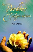 Perdón: el milagro máximo