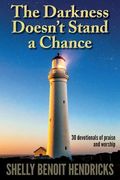 The Darkness Doesn't Stand a Chance: 30 devotionals of praise and worship