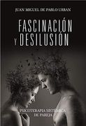 Fascinación y Desilusión