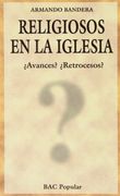Religiosos en la Iglesia: ¿Avances? ¿Retrocesos? (POPULAR) (in Spanish)