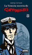 La Venecia Secreta de Corto Maltés. Nueva Edición Revisada