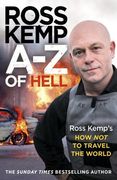 A-Z of Hell: Ross Kemp's How Not to Travel the World (en Inglés)