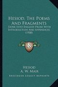 hesiod, the poems and fragments: done into english prose with introduction and appendices (1908)