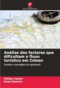 Análise dos Factores que Dificultam o Fluxo Turístico em Coloso (en Portugués)