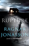 Rupture: An ari Thor Thriller (The Dark Iceland Series) 