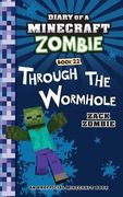 Diary of a Minecraft Zombie Book 22 - Through the Wormhole - Diary of a Minecraft Zombie 22 (en Inglés)