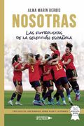 Nosotras: Las Futbolistas de la Seleccion Española