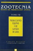Producciones equinas y de ganado de lidia(Zootecnia Tomo XI)