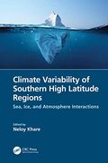 Climate Variability of Southern High Latitude Regions: Sea, Ice, and Atmosphere Interactions (Maritime Climate Change) (en Inglés)