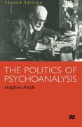 The Politics of Psychoanalysis: An Introduction to Freudian and Post-Freudian Theory (en Inglés)
