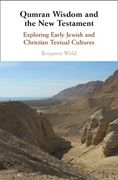 Qumran Wisdom and the new Testament: Exploring Early Jewish and Christian Textual Cultures (en Inglés)