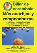 Billar de Carambola - más Acertijos y Rompecabezas: Problemas y Situaciones que Mejorarán su Análisis Táctico y Habilidades de Juego