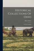 Historical Collections Of Ohio: In Three Volumes (en Inglés)