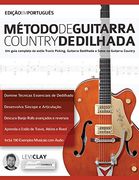 Método de Guitarra Country Dedilhada: Um Guia Completo do Estilo Travis Picking, Guitarra Dedilhada e Solos na Guitarra Country (Tocar Guitarra Country) (en Portugués)