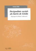 Desigualtats socials als barris de Lleida: Segregació urbana i educació (Sèrie Estudis)