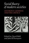 Social Theory of Modern Societies Paperback: Anthony Giddens and his Critics 