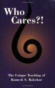 who cares?! the unique teaching of ramesh s. balsekar (en Inglés)